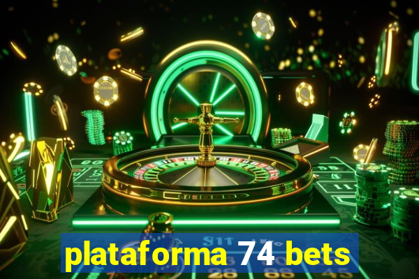 plataforma 74 bets